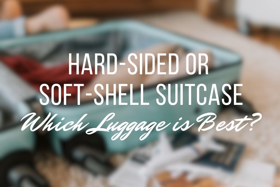 What's the Best Luggage: Hard-Sided or Soft-Sided?
